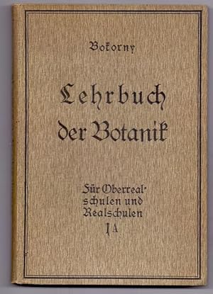 Lehrbuch der Botanik für Oberrealschulen und Realschulen. Lehrbuch der Botanik für höhere Schulen...