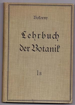 Lehrbuch der Botanik für höhere Schulen. Band 1 B.