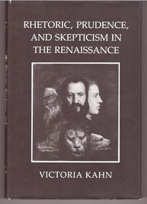 Rhetoric, Prudence, and Skepticism in the Renaissance