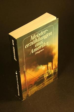 Bild des Verkufers fr Meistererzhlungen aus Amerika: Geschichten von Edgar Allan Poe bis John Irving. zum Verkauf von Steven Wolfe Books