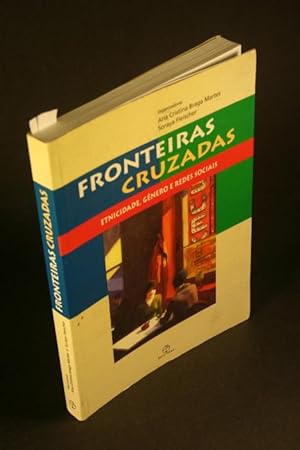 Bild des Verkufers fr Fronteiras cruzadas: etnicidade, gnero e redes sociais. zum Verkauf von Steven Wolfe Books