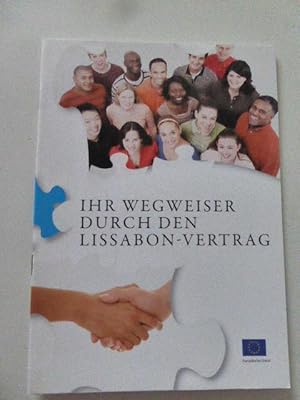 Seller image for Ihr Wegweiser durch den Lissabon-Vertrag. Europische Union. Heft for sale by Deichkieker Bcherkiste