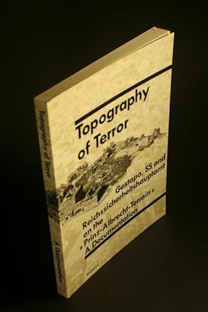 Bild des Verkufers fr Topography of Terror. Gestapo, SS and Reichssicherheitshauptamt on the "Prinz-Albrecht-Terrain": a documentation. Translated from the German edition by Werner T. Angress zum Verkauf von Steven Wolfe Books