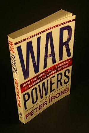 Bild des Verkufers fr War powers: how the imperial presidency hijacked the Constitution. zum Verkauf von Steven Wolfe Books
