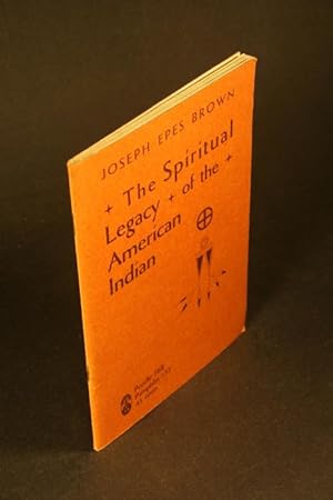 Imagen del vendedor de The spiritual legacy of the American Indian. a la venta por Steven Wolfe Books