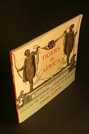 Bild des Verkufers fr Tigers in Africa: stalking the past at the Cape of Good Hope. zum Verkauf von Steven Wolfe Books