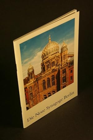 Seller image for Die Neue Synagoge in Berlin: Geschichte - Gegenwart - Zukunft. for sale by Steven Wolfe Books