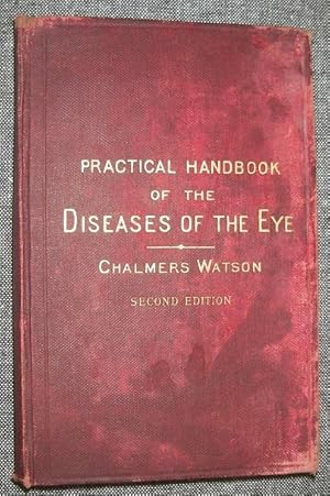 Seller image for Practical Handbook of the Diseases of the Eye ( Second Edition ) - with nine coloured plates and thirty-one illustrations in the text for sale by eclecticbooks