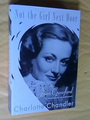 Seller image for Not the Girl Next Door: Joan Crawford, a Personal Biography for sale by Livresse