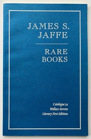 James S. Jaffe Rare Books, Catalogue 54: Wallace Stevens (1879-1955)