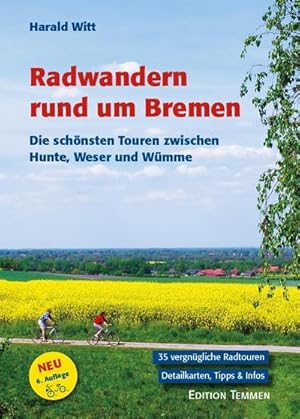 Bild des Verkufers fr Radwandern rund um Bremen : Die schnsten Touren zwischen Hunte, Weser und Wmme zum Verkauf von AHA-BUCH GmbH
