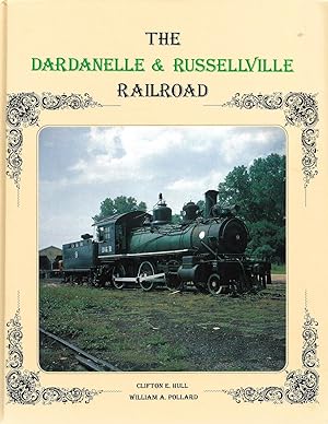 Bild des Verkufers fr The Dardanelle and Russellville Railroad zum Verkauf von Cher Bibler