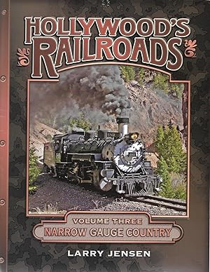 Immagine del venditore per Hollywood's Railroads, Volume Three: Narrow Gauge Country venduto da Cher Bibler