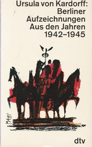 Bild des Verkufers fr Berliner Aufzeichnungen. Aus den Jahren 1942 -1945. zum Verkauf von Ant. Abrechnungs- und Forstservice ISHGW