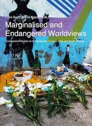 Seller image for Marginalised and Endangered Worldviews : Comparative Studies on Contemporary Eurasia, India and South America for sale by GreatBookPrices