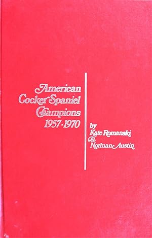 American Cocker Spaniel Champions 1957-1970