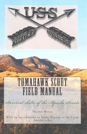 Bild des Verkufers fr Tomahawk Scout Field Craft Manual : Survival Skills of the Apache Scouts zum Verkauf von GreatBookPrices