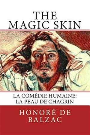 Seller image for Magic Skin : La Comdie Humaine: La Peau De Chagrin for sale by GreatBookPrices