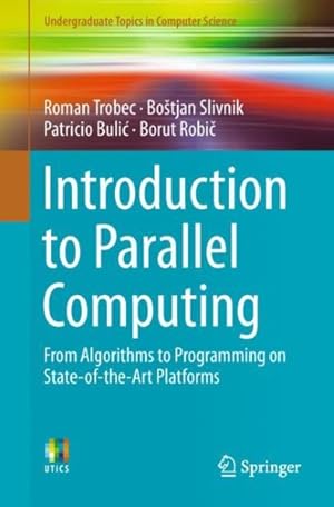 Imagen del vendedor de Introduction to Parallel Computing : From Algorithms to Programming on State-of-the-Art Platforms a la venta por GreatBookPrices