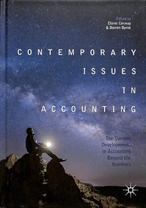 Immagine del venditore per Contemporary Issues in Accounting : The Current Developments in Accounting Beyond the Numbers venduto da GreatBookPrices