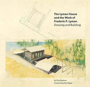 Seller image for Lyman House and the Work of Frederic P. Lyman : Drawing and Building for sale by GreatBookPrices