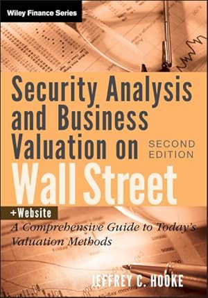 Immagine del venditore per Security Analysis and Business Valuation on Wall Street : A Comprehensive Guide to Today's Valuation Methods venduto da GreatBookPrices