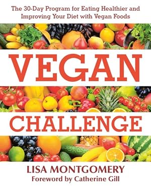 Bild des Verkufers fr Vegan Challenge : The 30-Day Program for Eating Healthier and Improving Your Diet with Vegan Foods zum Verkauf von GreatBookPrices