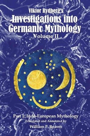 Imagen del vendedor de Viktor Rydberg's Investigations into Germanic Mythology : Indo-european Mythology a la venta por GreatBookPrices