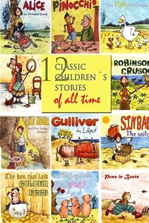 Imagen del vendedor de 12 Classic Children s Stories of All Time a la venta por GreatBookPrices