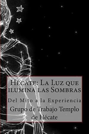 Image du vendeur pour Hcate : La Luz Que Ilumina Las Sombras. -Language: spanish mis en vente par GreatBookPrices