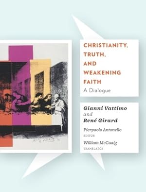 Bild des Verkufers fr Christianity, Truth, and Weakening Faith : A Dialogue zum Verkauf von GreatBookPrices