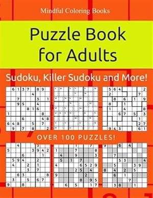 Seller image for Puzzle Book for Adults: Sudoku, Killer Sudoku and More: 100 Sudoku and Sudoku Variant Puzzles for sale by GreatBookPrices