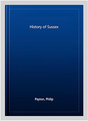 Image du vendeur pour History of Sussex mis en vente par GreatBookPrices