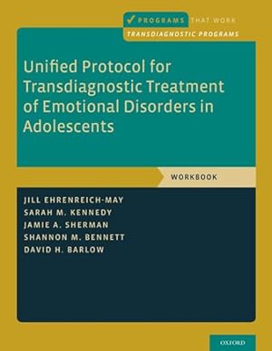 Bild des Verkufers fr Unified Protocol for Transdiagnostic Treatment of Emotional Disorders in Adolescents zum Verkauf von GreatBookPrices