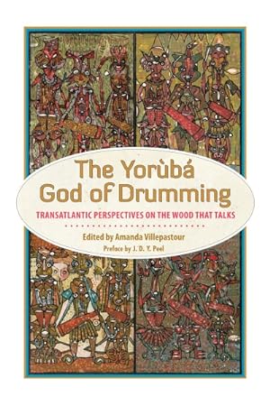 Bild des Verkufers fr Yoruba God of Drumming : Transatlantic Perspectives on the Wood That Talks zum Verkauf von GreatBookPrices
