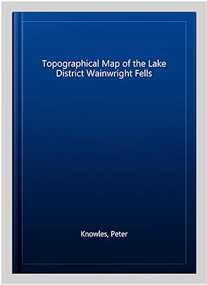 Imagen del vendedor de Topographical Map of the Lake District Wainwright Fells a la venta por GreatBookPrices