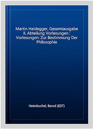 Seller image for Martin Heidegger, Gesamtausgabe II. Abteilung Vorlesungen : Vorlesungen: Zur Bestimmung Der Philosophie -Language: german for sale by GreatBookPrices