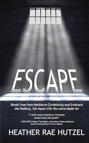 Bild des Verkufers fr Escape: Break Free from Mediocre Christianity and Embrace the Radical, Set-Apart Life You Were Made for zum Verkauf von GreatBookPrices