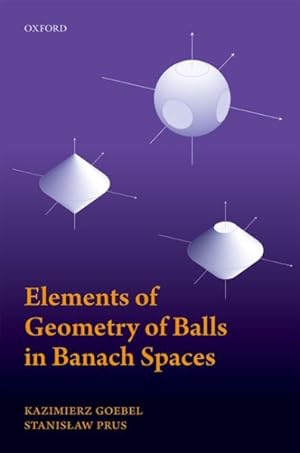 Seller image for Elements of Geometry of Balls in Banach Spaces for sale by GreatBookPrices