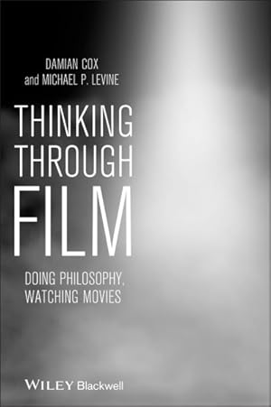 Bild des Verkufers fr Thinking Through Film : Doing Philosophy, Watching Movies zum Verkauf von GreatBookPrices