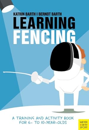Image du vendeur pour Learning Fencing mis en vente par GreatBookPrices