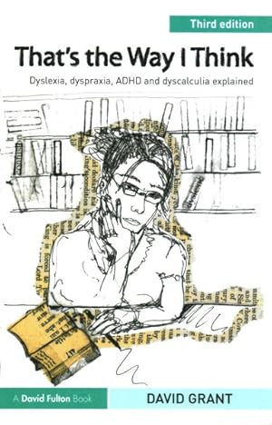 Imagen del vendedor de That's the Way I Think : Dyslexia, Dyspraxia, ADHD and Dyscalculia Explained a la venta por GreatBookPrices