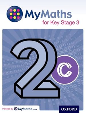 Imagen del vendedor de Mymaths: For Key Stage 3: Student Book 2c a la venta por GreatBookPrices