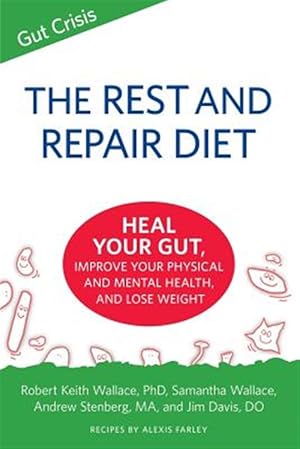 Seller image for The Rest and Repair Diet: Heal Your Gut, Improve Your Physical and Mental Health, and Lose Weight for sale by GreatBookPrices