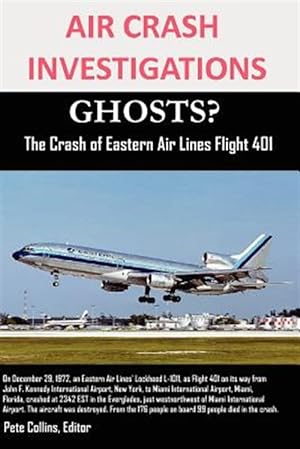 Seller image for AIR CRASH INVESTIGATIONS GHOSTS? The Crash of Eastern Air Lines Flight 401 for sale by GreatBookPrices