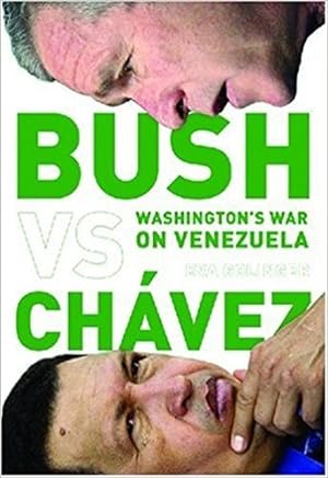 Seller image for Bush Versus Chavez : Washington's War on Venezuela for sale by GreatBookPrices