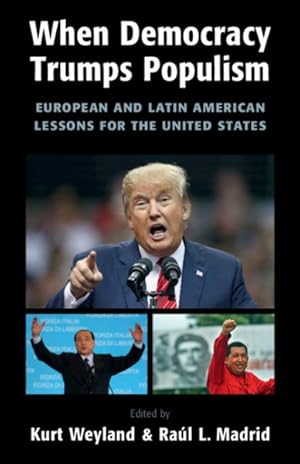 Bild des Verkufers fr When Democracy Trumps Populism : European and Latin American Lessons for the United States zum Verkauf von GreatBookPrices