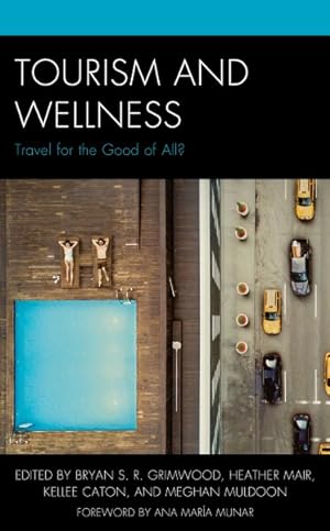 Seller image for Tourism and Wellness : Travel for the Good of All? for sale by GreatBookPrices