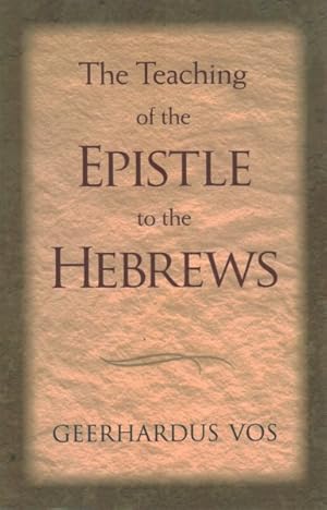 Imagen del vendedor de Teaching of the Epistle to the Hebrews a la venta por GreatBookPrices