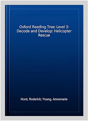 Image du vendeur pour Oxford Reading Tree: Level 3: Decode and Develop: Helicopter Rescue mis en vente par GreatBookPrices